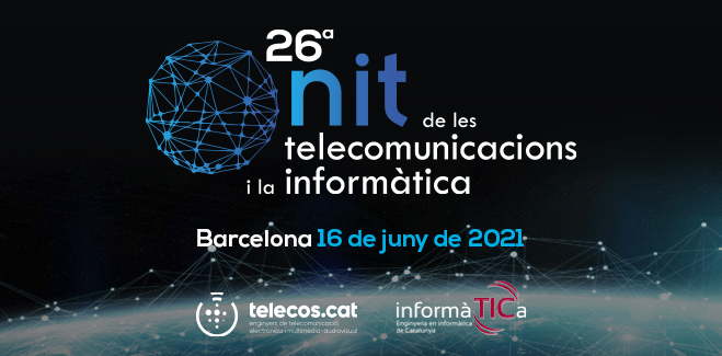 16/06/2021 – 26ª Nit de les Telecomunicacions i la Informàtica