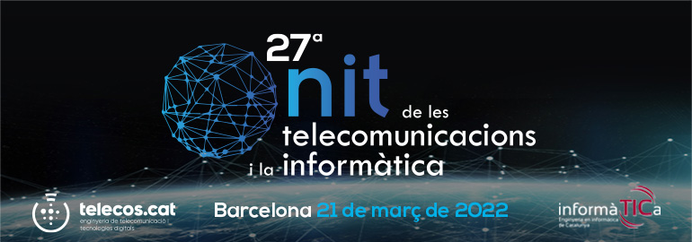 La 27a Nit de las Telecomunicaciones y la Informática se celebrará el 21 de marzo de 2022